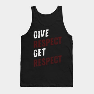 GIVE RESPECT GET RESPECT Tank Top